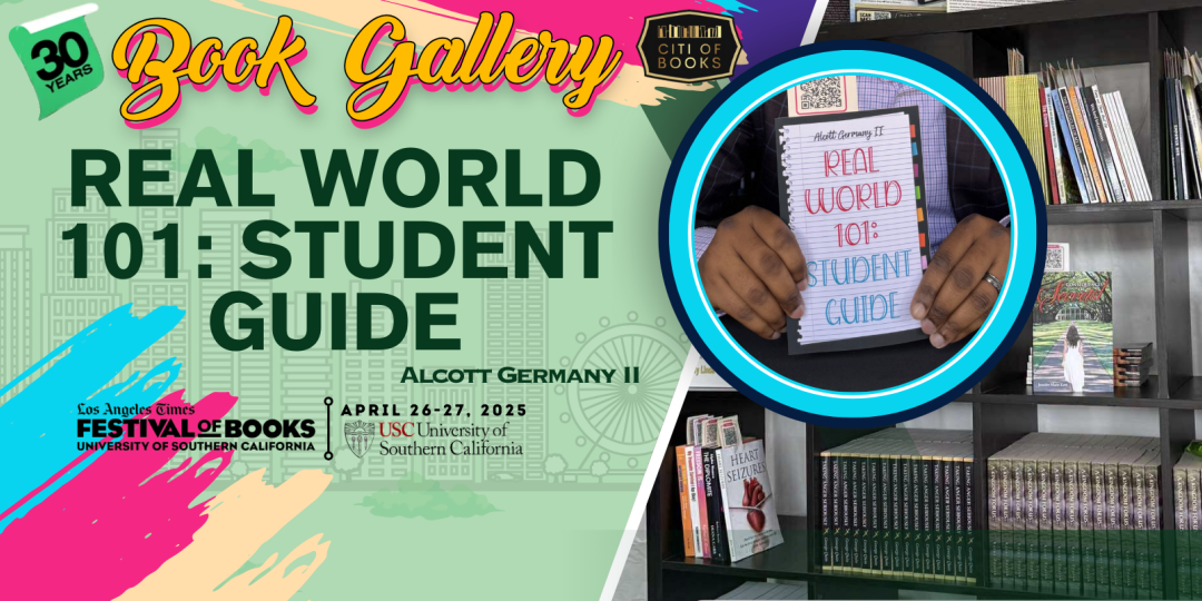 “Real World 101: Student Guide” by Alcott Germany II was displayed at the 30th Los Angeles Times Festival of Books – Book Gallery