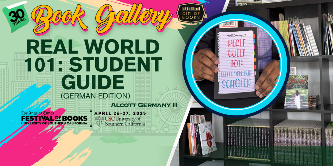 “Real World 101: Student Guide (German Edition)” by Alcott Germany II was displayed at the 30th Los Angeles Times Festival of Books – Book Gallery
